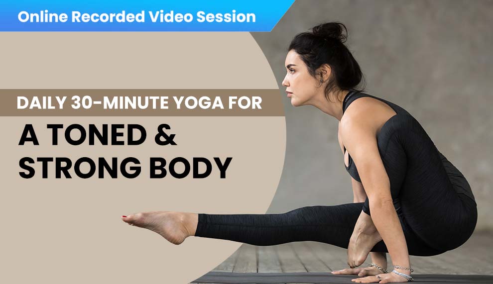 Daily 30-minute yoga for a toned and strong body